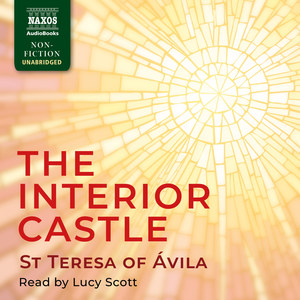 ST. TERESA OF AVILA: Interior Castle (The) [Unabridged]