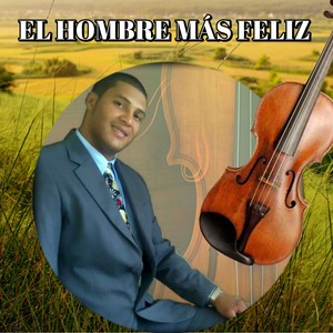 EL HOMBRE MÁS FELIZ (Versión Acústico)