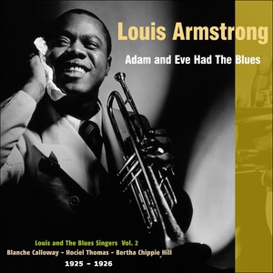 Adam and Eve Had the Blues (Louis and The Blues Singers, Vol. 2 - 1925 - 1926)