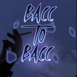 Bacc to bacc (feat. SHRIZZ!) (Explicit)