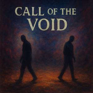 CALL OF THE VOID (feat. M-Sav) (Explicit)