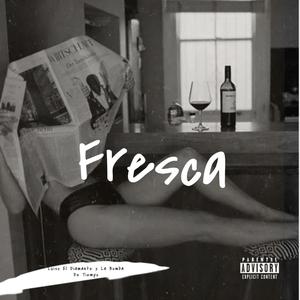 Luiso El Diamante - Fresca(feat. La Bomba De Tiempo) (Explicit)