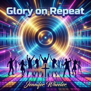 Glory On Repeat
