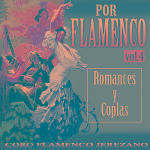 Por Flamenco. Romances y Coplas Vol. 4