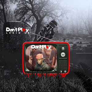 DON’T PLAY (Explicit)