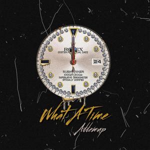 What A Time (Explicit)