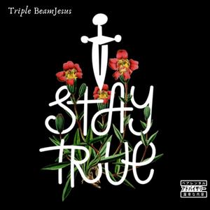 Stay True (Explicit)