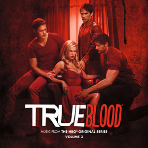 True Blood (Music from the HBO Original Series, Vol. 3) [Deluxe Edition]