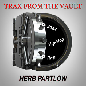 Herb Partlow (Trax from the Vault) [Explicit]