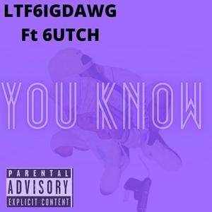 You Know (feat. 6utch) [Explicit]