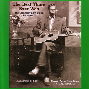 The Best There Ever Was: The Legendary Early Blues Performers