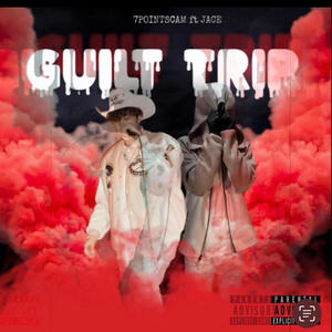 Guilt Trip (feat. Jace Camden) (Explicit)