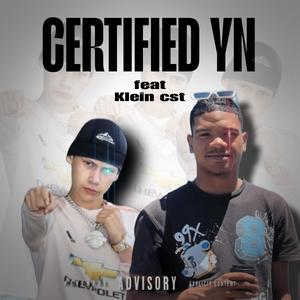 CERTIFIED YN (feat. KLEIN CST) (Explicit)