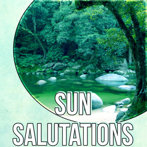 Sun Salutations – Relaxing Music for Massage, New Age & Healing, Serenity Spa Music for Relaxation Meditation