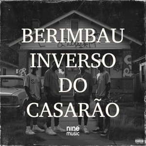 Berimbau Inverso do Casarão (Explicit)