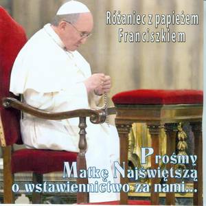 Różaniec z Papieżem Franciszkiem