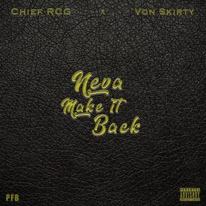 Neva Make It Back (feat. Von Skirty) [Explicit]