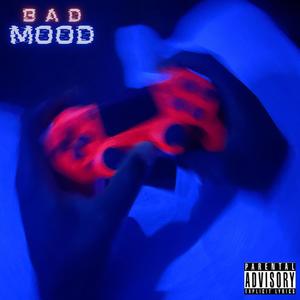 Bad Mood (Explicit)