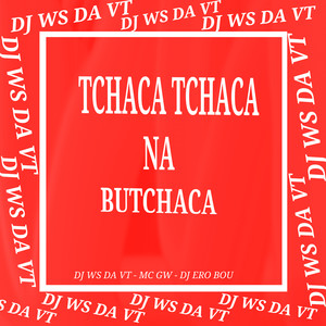 Tchaca Tchaca Na Butchaca (Explicit)