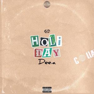 HOLIDAY (feat. dee.a) [Explicit]