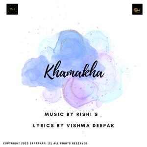 Khamakha (feat. Vishwa Deepak)