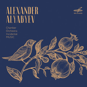 Alexander Alyabyev: Chamber, Orchestra, Incidental Music
