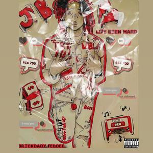 Life Been Hard (Explicit)