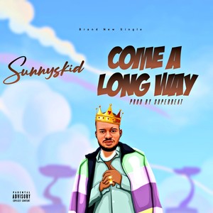 Come a Long Way (Explicit)