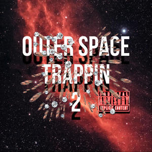 Outer Space Trappin 2