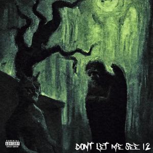 Don't Let Me See 12 (Explicit)