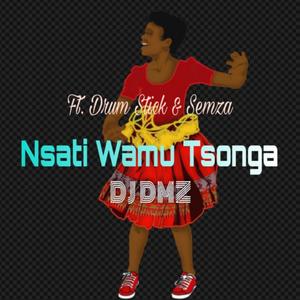 Nsati Wamu Tsonga (feat. Drum Stick & Semza) [Explicit]