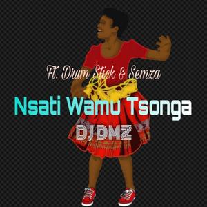 Nsati Wamu Tsonga (feat. Drum Stick & Semza) (Explicit)