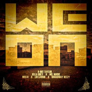 We on (feat. Ms. Marie, Killa Quay, Wes B, Lui Lavish & Broadway Beezy) (Explicit)