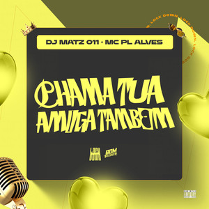 Chama Tua Amiga Também (Explicit)