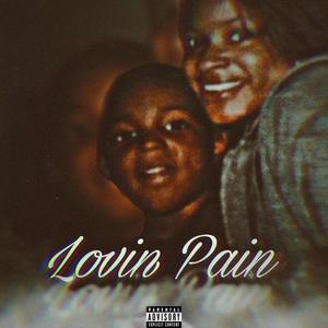 Lovin Pain (Explicit)