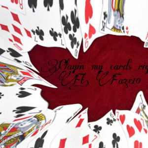 Playin my cards right (feat. Faze10) (Explicit)