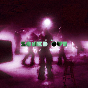 Zoned Out