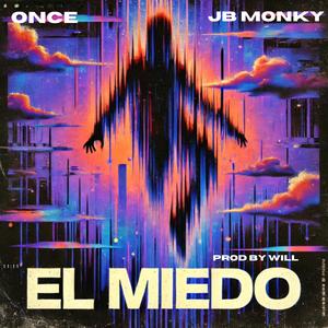 El Miedo (Explicit)