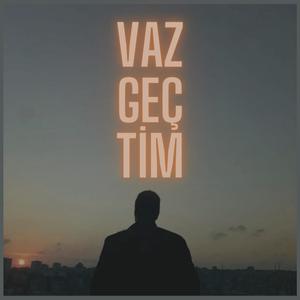 Vazgeçtim (Explicit)