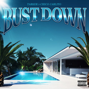 Bust Down (feat. CHICO CARLITO) (Explicit)