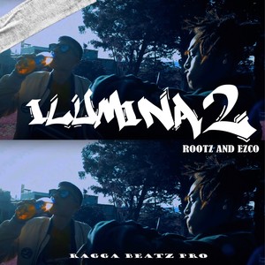 Ilumina2 Rootz and Ezco (Explicit)