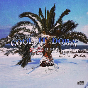 Cool It Down (Explicit)