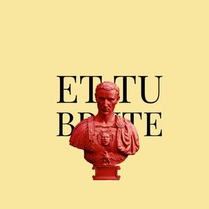 Et Tu Brute (Explicit)