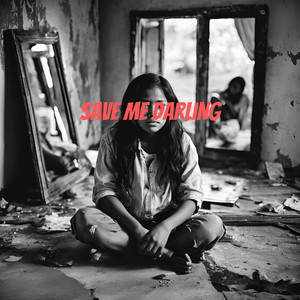 Save Me Darling (Remastered)