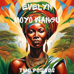 Evelyn, Moyo Wangu