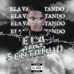 Ela Vai Sentando (Explicit)