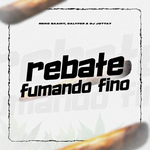Rebate Fumando Fino (Explicit)