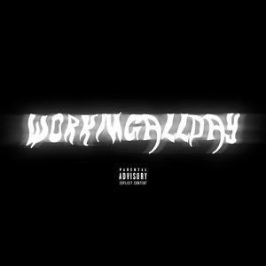 WORKIN ALL DAY? (Explicit)