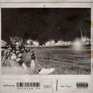 Holding On (feat. Yung J.) (Remix|Explicit)