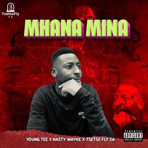 MHANA MINA (feat. Young Tee & Nasty Wayne SA)